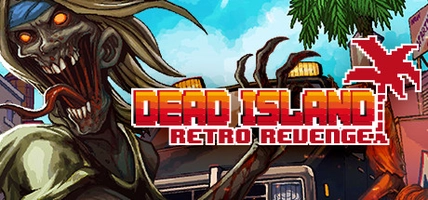 Save 60% on Dead Island Retro Revenge on Steam