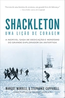 Shackleton: Uma lição de coragem: A incrível saga de dedicação e heroísmo do grande explorador da Antártida