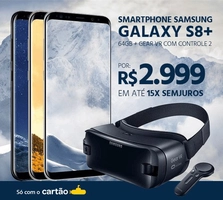 [Cartão Sub] Smartphone Samsung Galaxy S8+ 64GB - Preto + Gear VR com controle 2 - R$3000