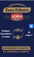 Promoção zero fritura Adria R$6 de cashback e até 100mil em premio