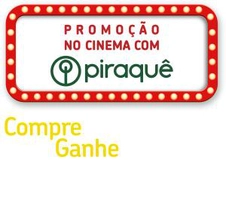 (somente para ES e RJ) COMPRE PIRAQUÊ E GANHE UM INGRESSO DE CINEMA