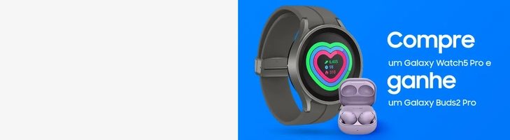 Compre o novo Galaxy Watch5 Pro e ganhe um Galaxy Buds2 Pro
