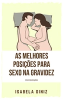 Ebook Grátis - As melhores posições para sexo na gravidez: Com ilustrações