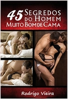 45 SEGREDOS DO HOMEM MUITO BOM DE CAMA - Grátis