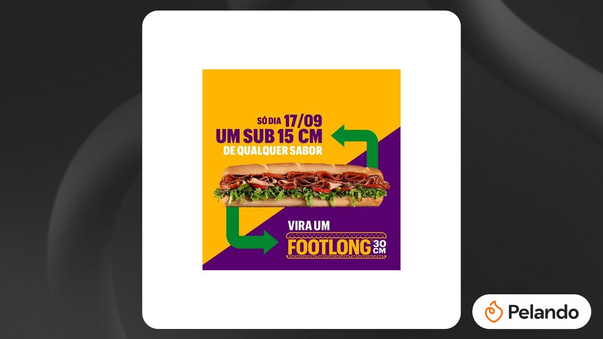 Grátis: SUBDAY - Seu sub 15 vira 30cm Footlong - Todos os sabores | Pelando