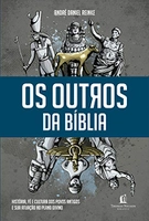 [Ebook] Os outros da Bíblia: História, fé e cultura dos povos antigos e sua atuação no plano divino