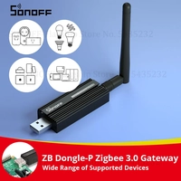【 App】 Dongle USB Zigbee 3.0 Gateway SONOFF ZB Dongle-P