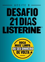 Desafio Listerine 21 Dias – Boca Mais Limpa ou Seu Dinheiro de Volta