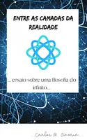 [eBook GRÁTIS] Entre camadas e camadas da realidade: ensaio sobre uma filosofia do infinito
