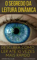 eBook Grátis: O Segredo da Leitura Dinâmica: Descubra Como Ler Até 10 Vezes Mais Rápido